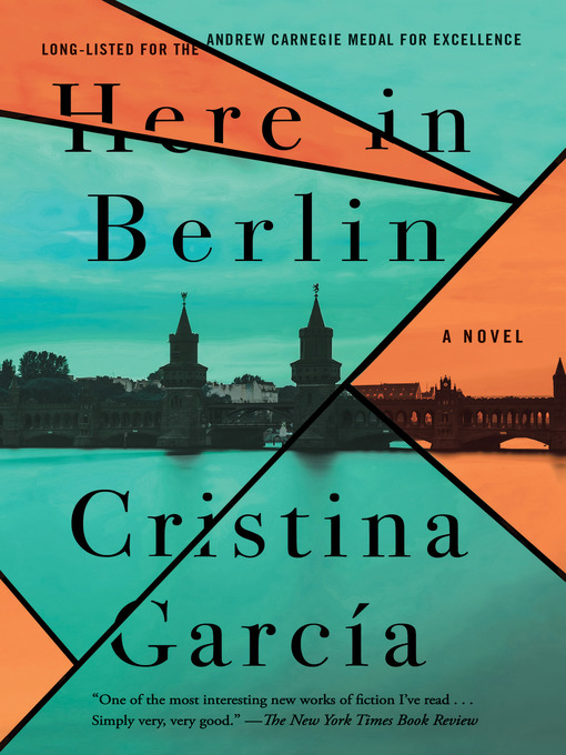 Title details for Here in Berlin by Cristina Garcia - Wait list